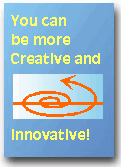 You can be a more Creative Professional - a 75+ page, evolving eBook - Tips, Advice, and Guides on how to be an innovative and productive knowledge-worker - it has frequent and regular updates and revisions